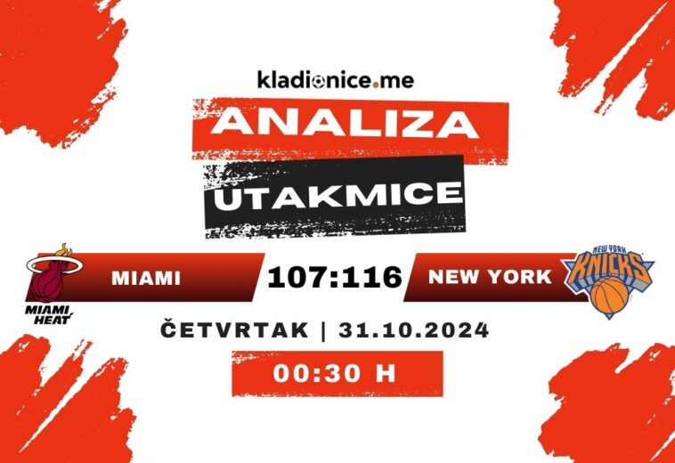 Miami Heat 107-116 New York Knicks : Analiza utakmice (31.10.2024)