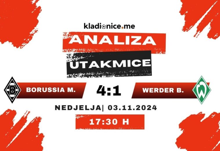 Borussia Mönchengladbach 4-1 Werder Bremen : Analiza utakmice (03.11.2024)