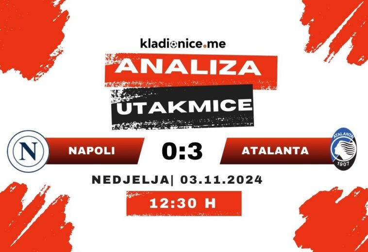 Napoli 0:3 Atalanta: Analiza utakmice (03.11.2024)