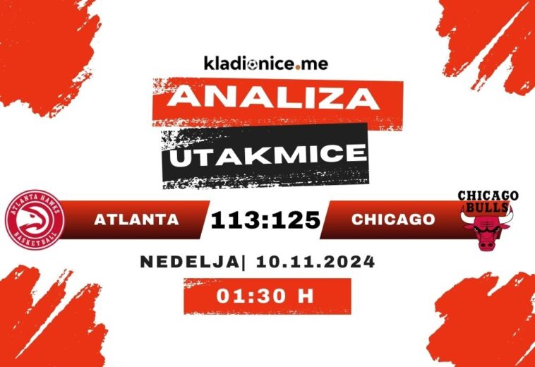Atlanta Hawks 113:125 Chicago Bulls: Analiza utakmice (10.11.2024)