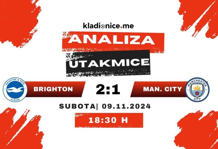 Brighton 2:1 Manchester City: Analiza utakmice (10.11.2024)