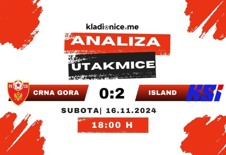 Crna Gora 0:2 Island : Analiza utakmice (16.11.2024)