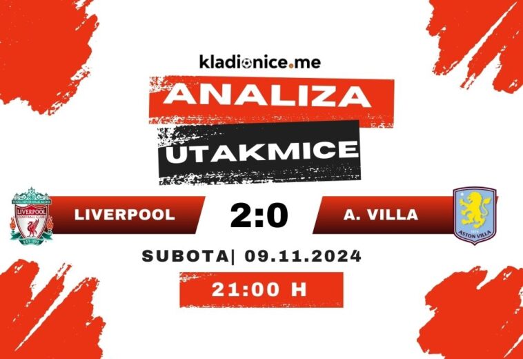 Liverpool 2-0 Aston Villa: Analiza utakmice (09.11.2024)