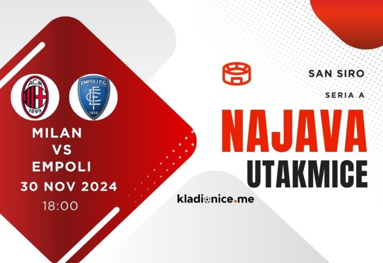 Milan – Empoli: Najava Utakmice (30.11.2024, 18:00h)
