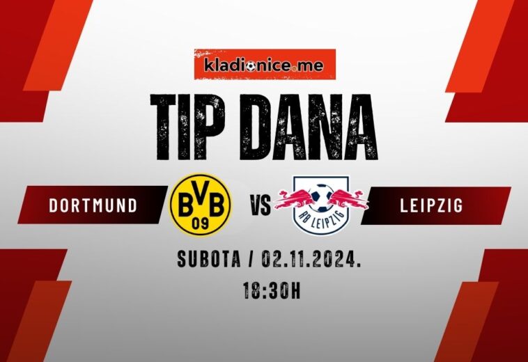 Borussia Dortmund – RB Leipzig: Tip dana (02.11.2024 16:00)