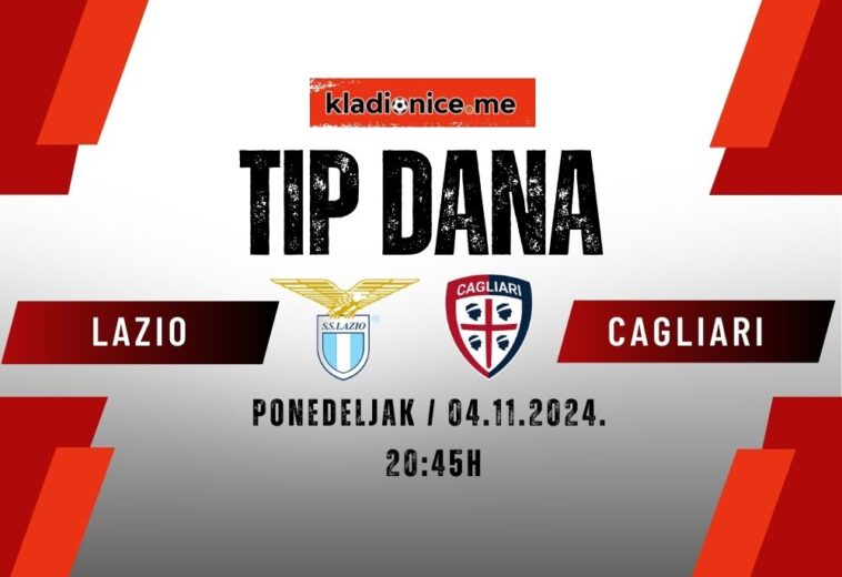 Lazio – Cagliari: Tip dana (04.11.2024  20:45)