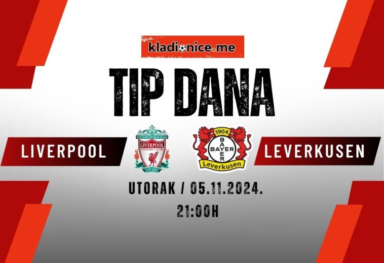 Liverpool – Bayer Leverkusen: Tip dana (05.11.2024  21:00)