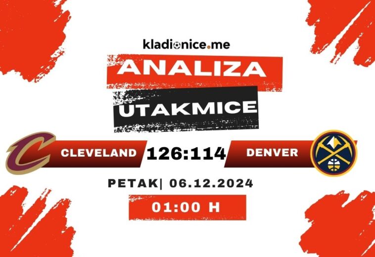 Cleveland Cavaliers 126-114 Denver Nuggets: Analiza utakmice (06.12.2024)