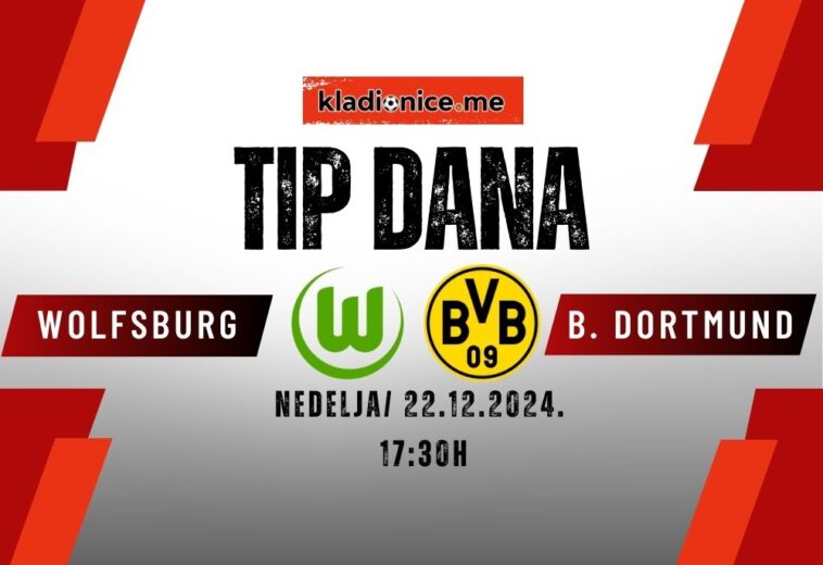 Wolfsburg – Borussia Dortmund: Tip dana (22.12.2024, 17:30h)