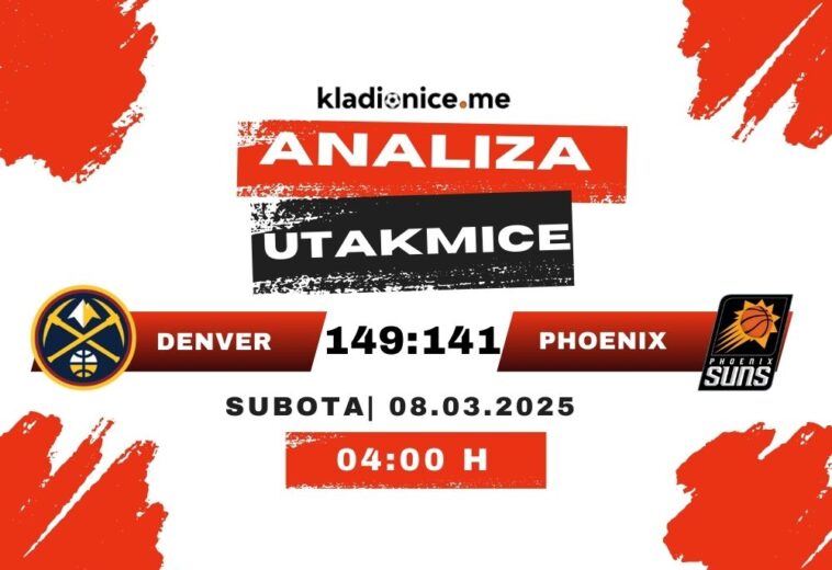 ANALIZA MEČA: Denver Nuggets 149-141 Phoenix Suns (08.02.2025)